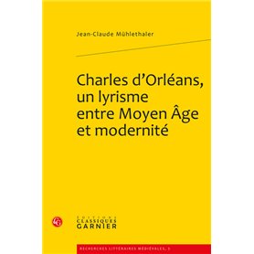 Charles d'Orléans, un lyrisme entre Moyen Âge et modernité