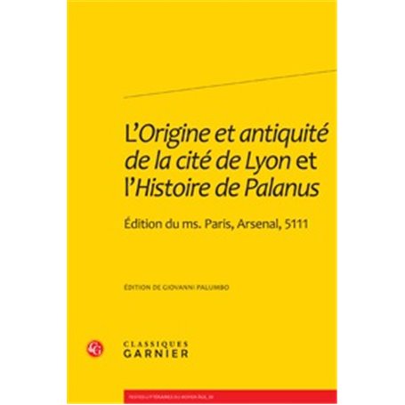 L'Origine et antiquité de la cité de Lyon et l'Histoire de Palanus