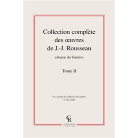 Collection complète des oeuvres de J.-J. Rousseau, Citoyen de Genève