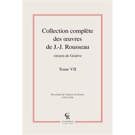 Collection complète des oeuvres de J.-J. Rousseau, Citoyen de Genève