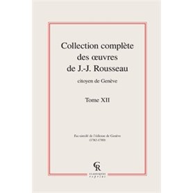 Collection complète des oeuvres de J.-J. Rousseau, Citoyen de Genève