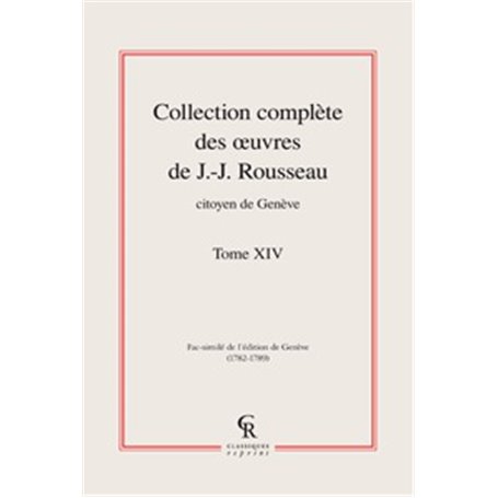 Collection complète des oeuvres de J.-J. Rousseau, Citoyen de Genève