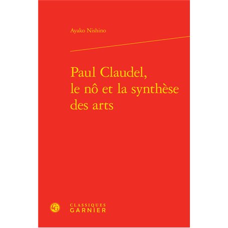 Paul Claudel, le nô et la synthèse des arts