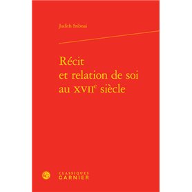 Récit et relation de soi au XVIIe siècle