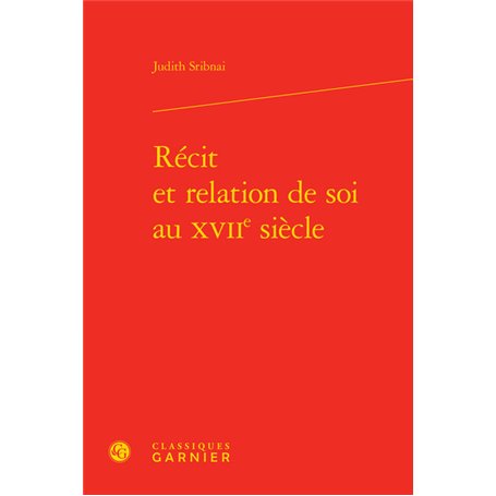 Récit et relation de soi au XVIIe siècle