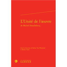 L'Unité de l'oeuvre de Michel Houellebecq