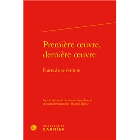 Première oeuvre, dernière oeuvre