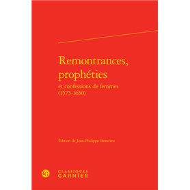 Remontrances, prophéties et confessions de femmes (1575-1650)