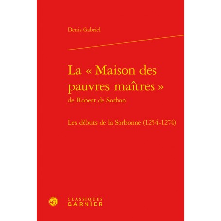 La « Maison des pauvres maîtres » de Robert de Sorbon