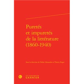 Puretés et impuretés de la littérature (1860-1940)