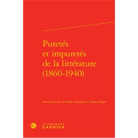 Puretés et impuretés de la littérature (1860-1940)