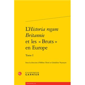 L'Historia regum Britannie et les « Bruts » en Europe