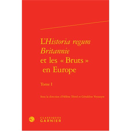 L'Historia regum Britannie et les « Bruts » en Europe