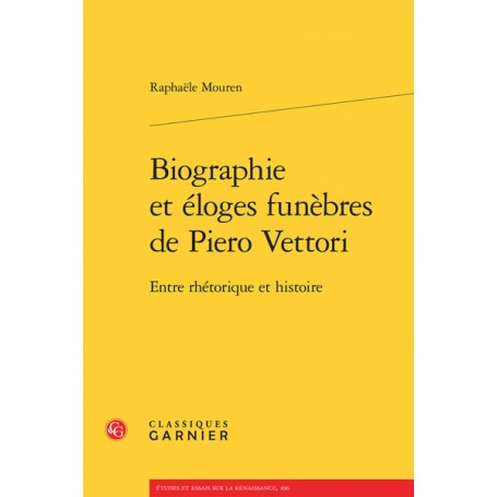 Biographie et éloges funèbres de Piero Vettori