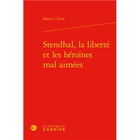 Stendhal, la liberté et les héroïnes mal aimées