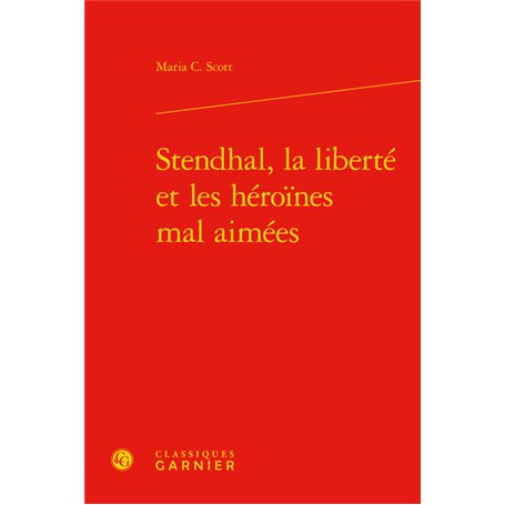 Stendhal, la liberté et les héroïnes mal aimées