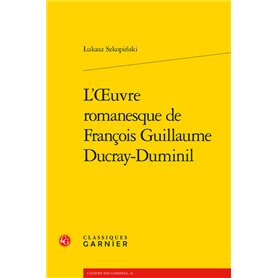 L'oeuvre romanesque de François Guillaume Ducray-Duminil