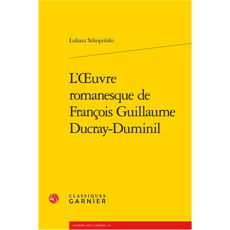 L'oeuvre romanesque de François Guillaume Ducray-Duminil