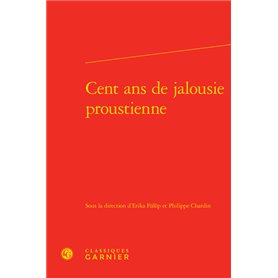 Cent ans de jalousie proustienne