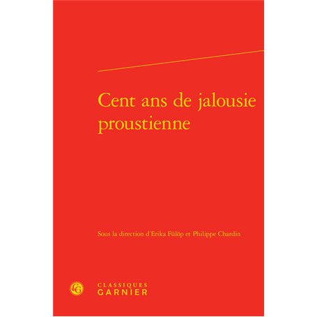 Cent ans de jalousie proustienne