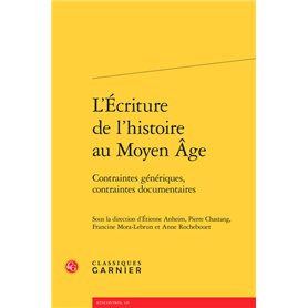 L'Écriture de l'histoire au Moyen Âge