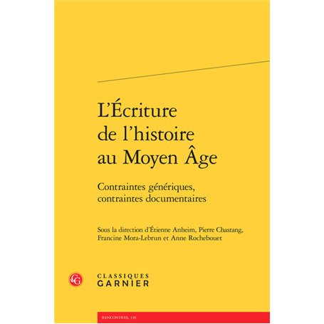 L'Écriture de l'histoire au Moyen Âge