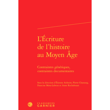 L'Écriture de l'histoire au Moyen Âge