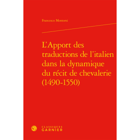 L'Apport des traductions de l'italien dans la dynamique du récit de chevalerie (1490-1550)