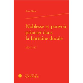Noblesse et pouvoir princier dans la Lorraine ducale