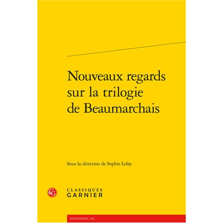 Nouveaux regards sur la trilogie de Beaumarchais