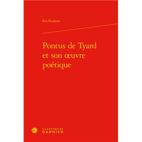 Pontus de Tyard et son oeuvre poétique