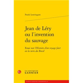 Jean de Léry ou l'invention du sauvage