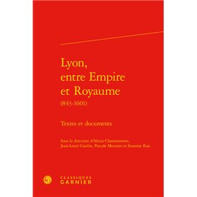 Lyon, entre Empire et Royaume