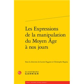 Les Expressions de la manipulation du Moyen Âge à nos jours