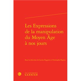 Les Expressions de la manipulation du Moyen Âge à nos jours