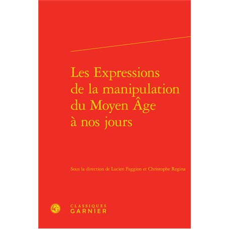 Les Expressions de la manipulation du Moyen Âge à nos jours