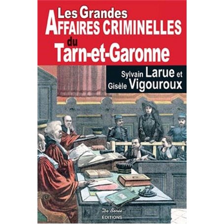 TARN ET GARONNE GRANDES AFFAIRES CRIMINELLES