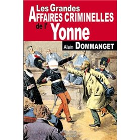 YONNE GRANDES AFFAIRES CRIMINELLES