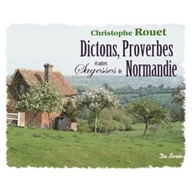 NORMANDIE DICTONS PROVERBES ET AUTRES SAGESSES