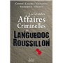 LANGUEDOC-ROUSSILLON GRANDES AFFAIRES CRIMINELLES (LES)