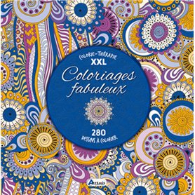 Coloriages fabuleux, 280 dessins à colorier