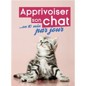 Apprivoiser son chat en 10 min par jour