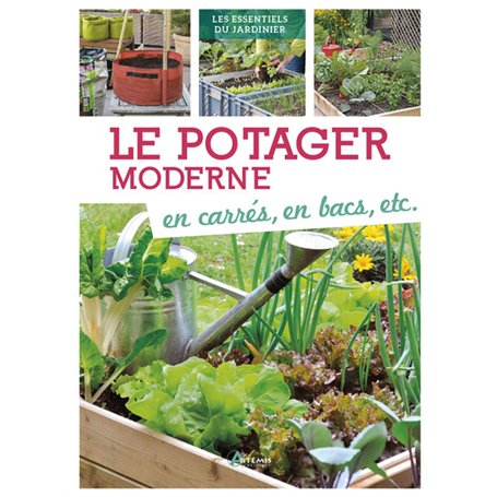 Le potager moderne : en carrés, en bacs, etc.