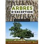 Arbres d'exception, les 500 plus beaux arbres de France