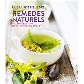 La grande bible des remèdes naturels