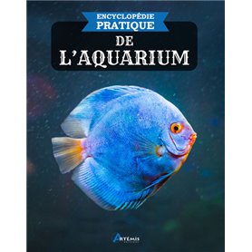 Encyclopédie pratique de l'aquarium