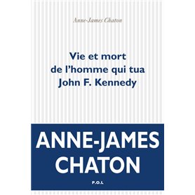 Vie et mort de l'homme qui tua John F. Kennedy