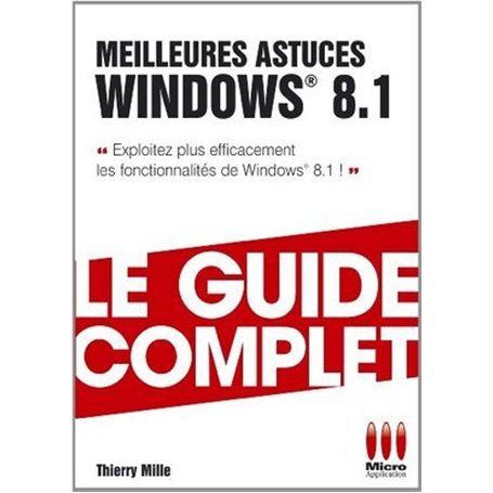 GUIDE COMPLET MEILLEURES ASTUCES WINDOWS 8.1