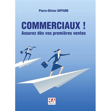 Commerciaux ! Assurez dès vos premières ventes