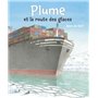 Plume et la route des glaces